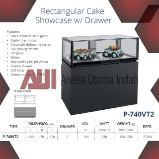 GEA P-740VT2 RECTANGULAR CAKE SHOWCASE WITH DRAWER / ALAT PEMAJANG KUE